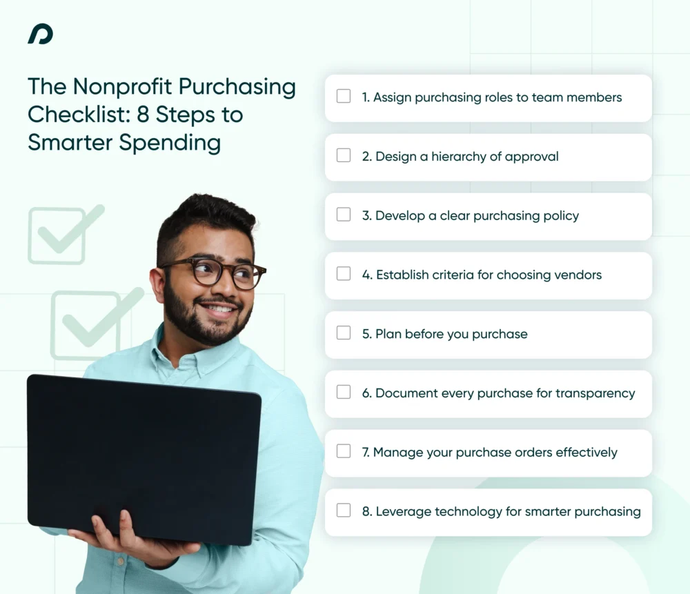A nonprofit staff member holding a laptop smiles while standing beside a checklist titled “The Nonprofit Purchasing Checklist: 8 Steps to Smarter Spending,” with steps including assigning roles, setting approval hierarchies, creating a purchasing policy, choosing vendors, planning purchases, documenting spend, managing purchase orders, and using technology.